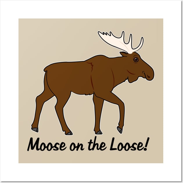 Moose on the Loose! Wall Art by PenguinCornerStore